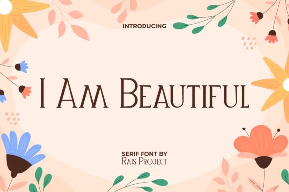 Make Campaigns Clearer with the I Am Beautiful Serif Font